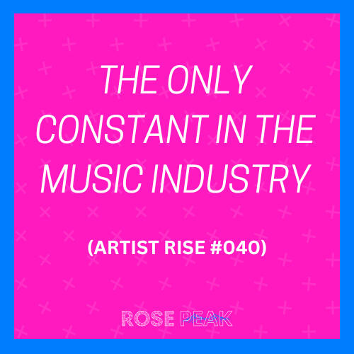 The Only Constant in the Music Industry
